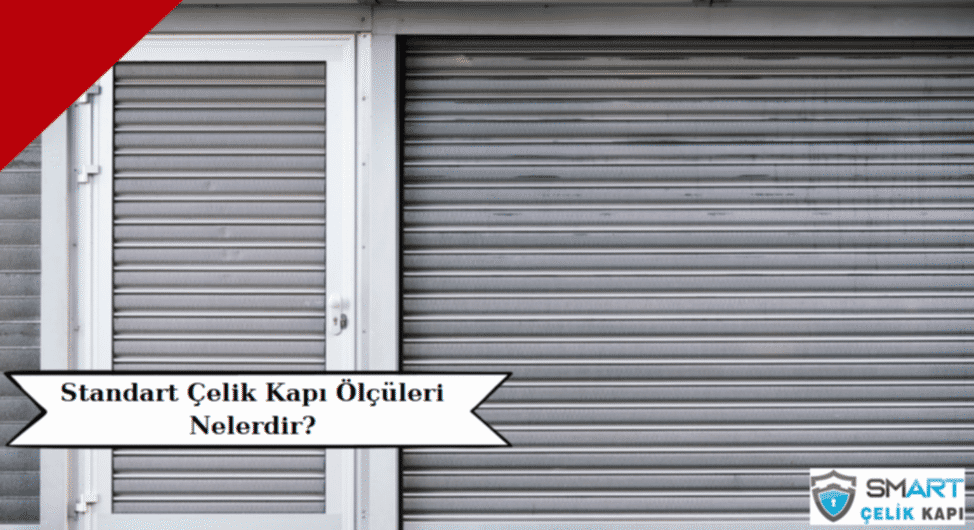 Standart Çelik Kapı Ölçüleri Nelerdir